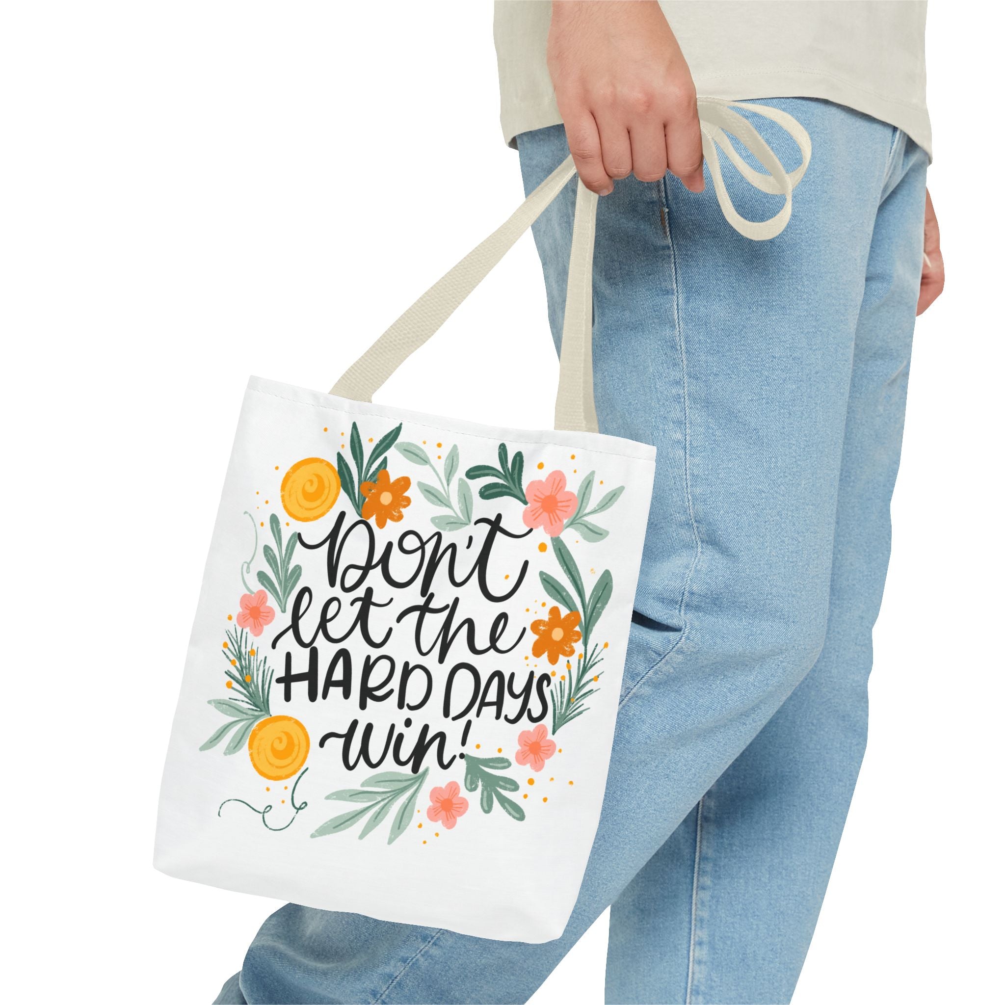 Tote Bag (Don't let the Hard Days Win"