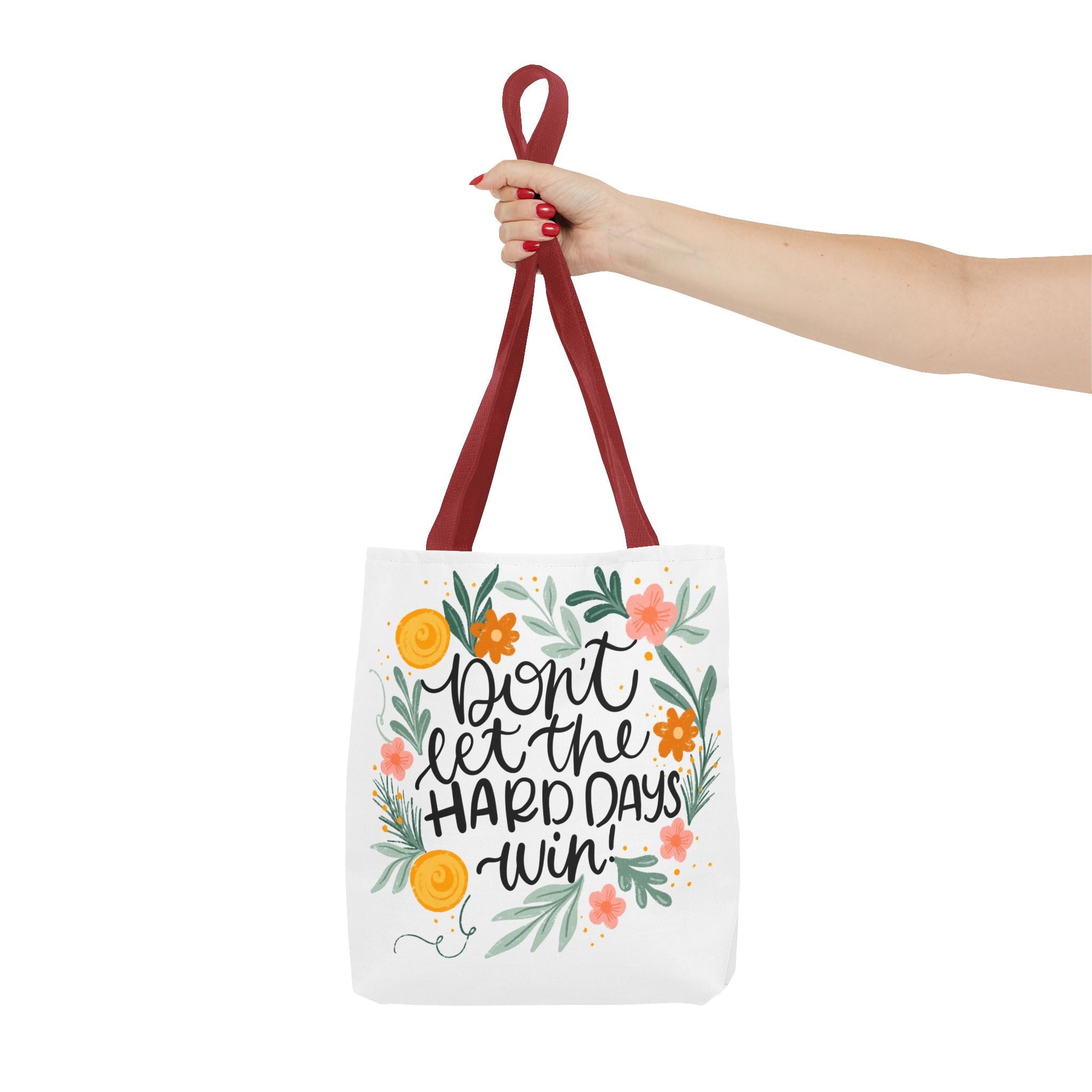 Tote Bag (Don't let the Hard Days Win"