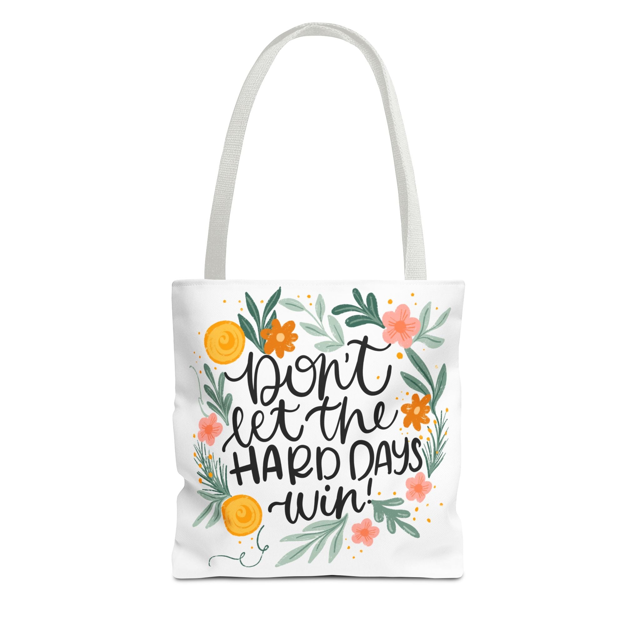 Tote Bag (Don't let the Hard Days Win"