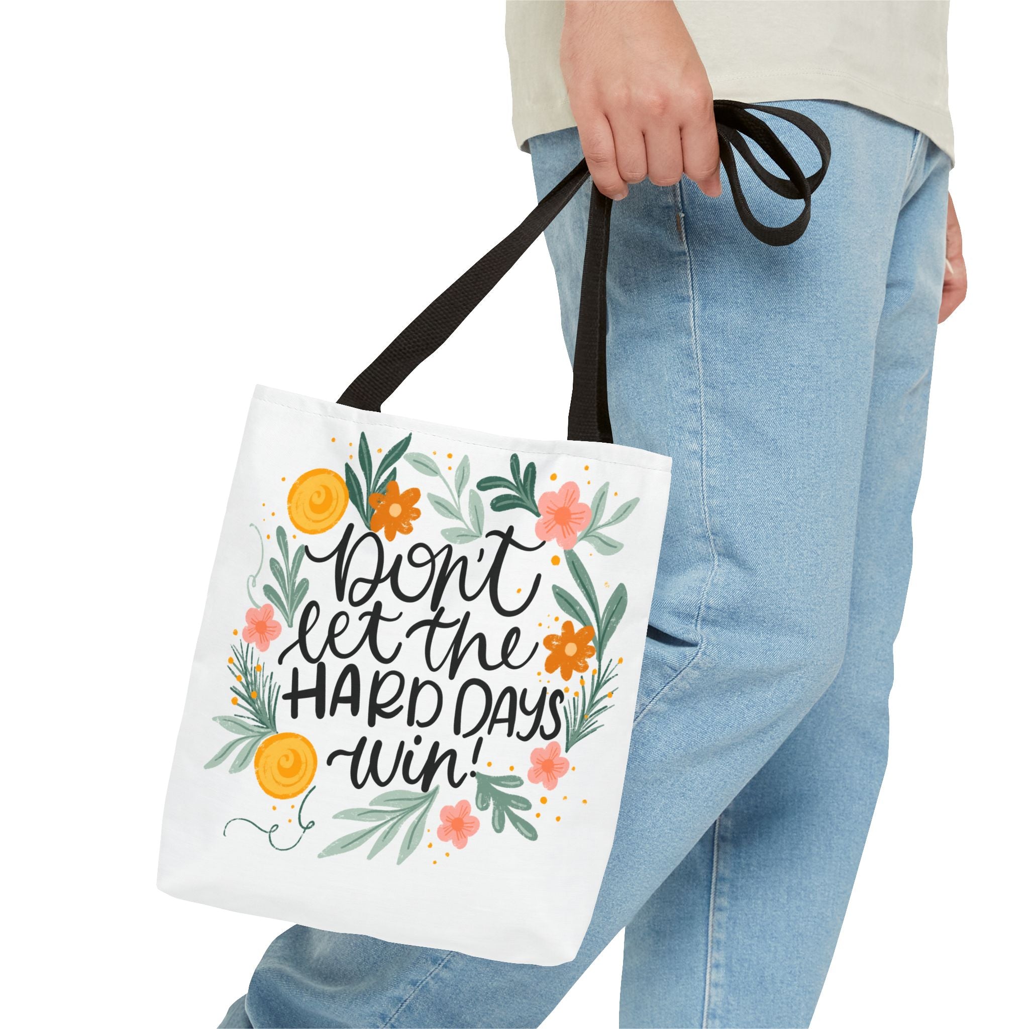 Tote Bag (Don't let the Hard Days Win"