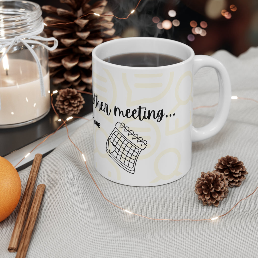 Let's Schedule Another Meeting Mug — Funny Office Coffee Cup for Meetings & Remote Work