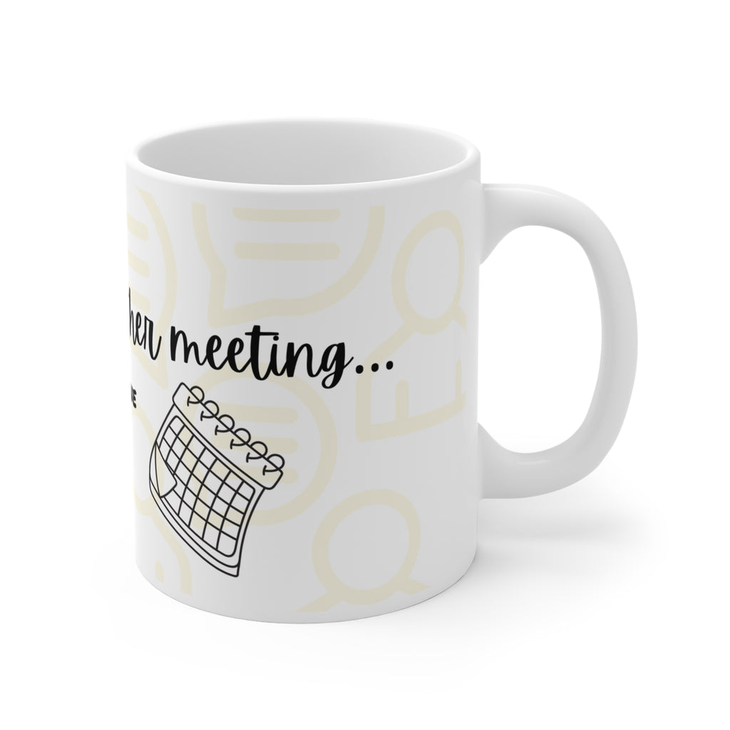 Let's Schedule Another Meeting Mug — Funny Office Coffee Cup for Meetings & Remote Work