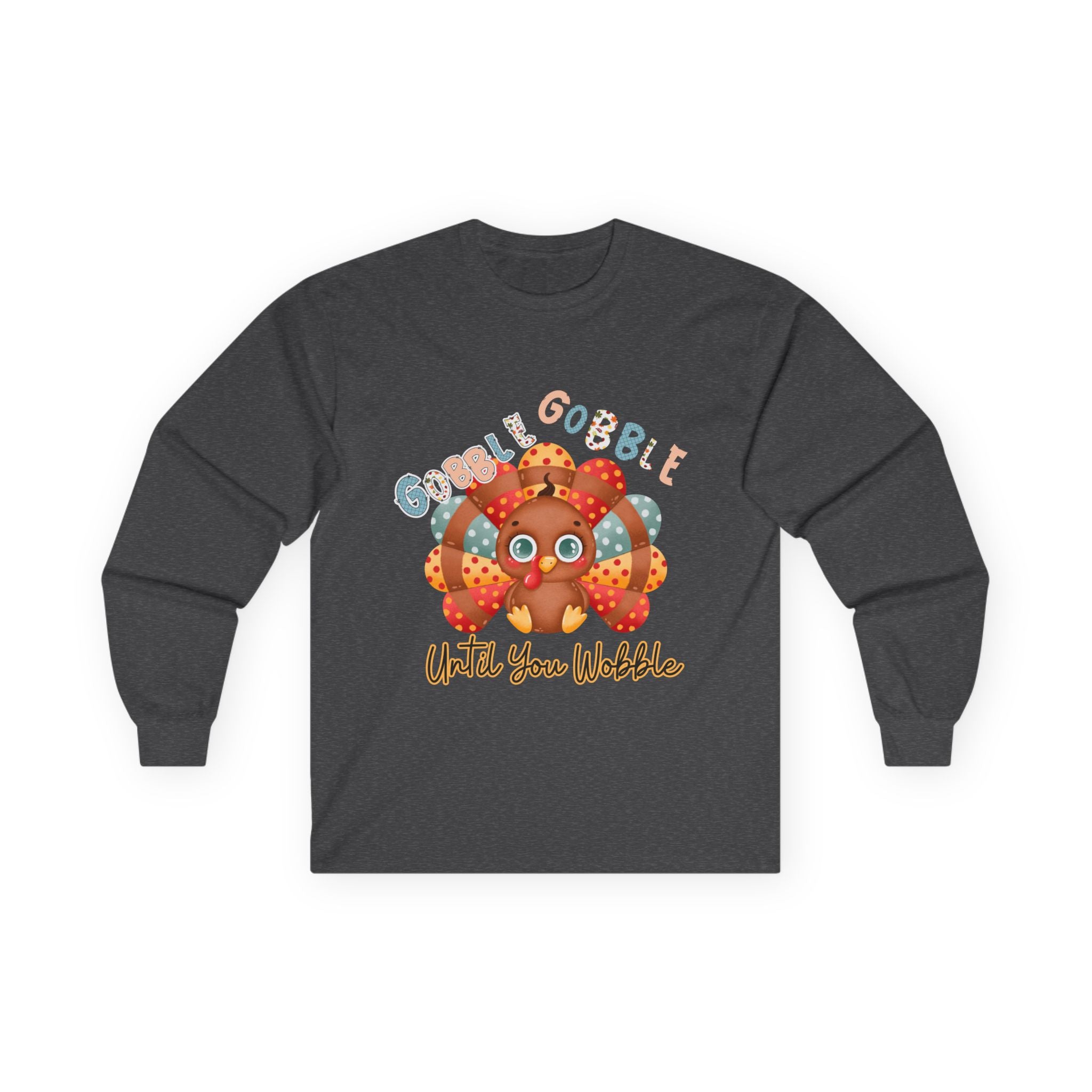 Thanksgiving Gobble Wobble Long Sleeve Tee