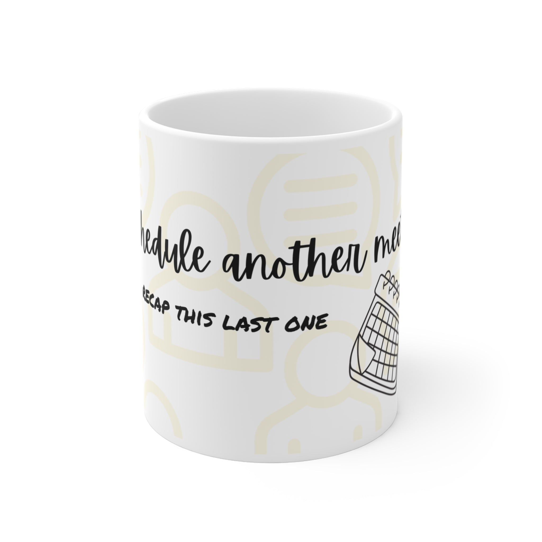 Let's Schedule Another Meeting Mug — Funny Office Coffee Cup for Meetings & Remote Work