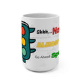 Humorous 'Shhh... Not Yet, Almost Human, Go Ahead Speak' 15oz Coffee Mug